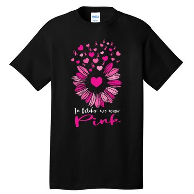 In October We Wear Pink Sunflower Breast Cancer awareness Tall T-Shirt