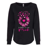 In October We Wear Pink Sunflower Breast Cancer awareness Womens California Wash Sweatshirt