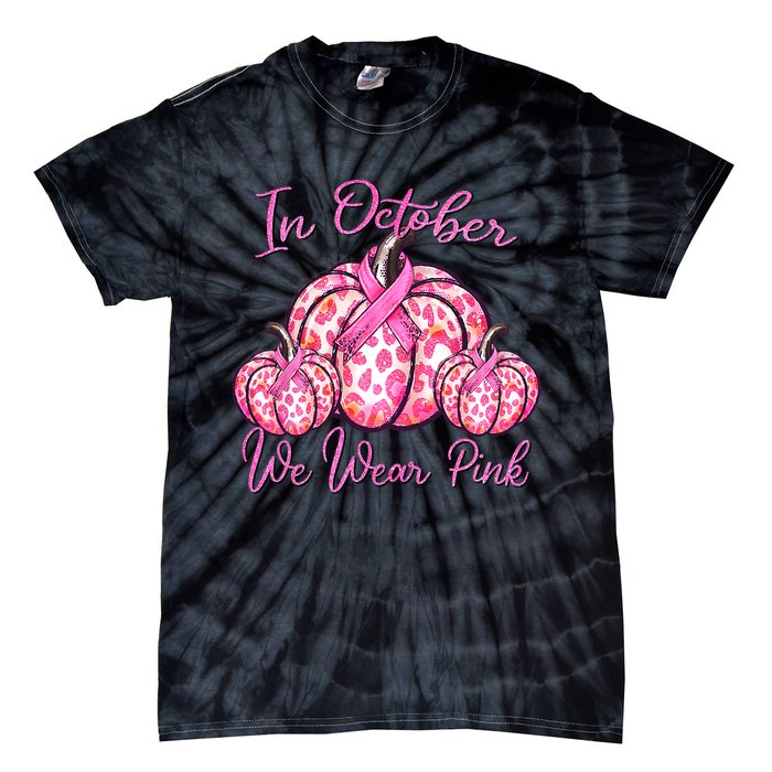 In October We Wear Pink Pumpkin Leopard Breast Cancer Tie-Dye T-Shirt