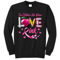 In October We Wear Pink LOVE Breast Cancer Awareness Teacher Sweatshirt