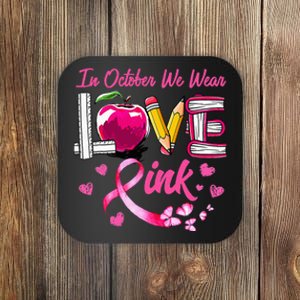 In October We Wear Pink LOVE Breast Cancer Awareness Teacher Coaster