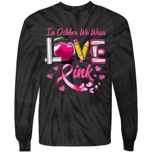 In October We Wear Pink LOVE Breast Cancer Awareness Teacher Tie-Dye Long Sleeve Shirt