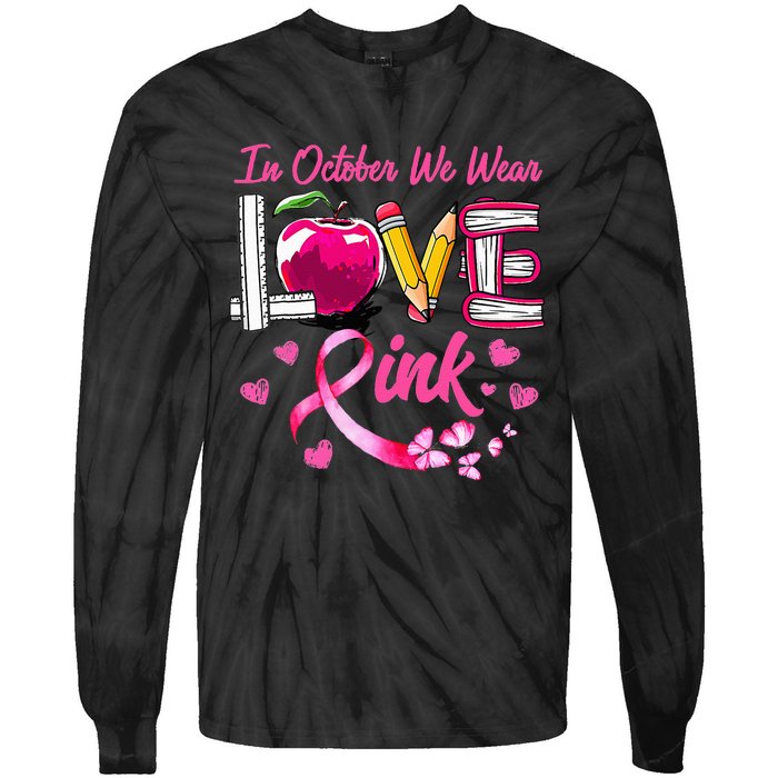 In October We Wear Pink LOVE Breast Cancer Awareness Teacher Tie-Dye Long Sleeve Shirt