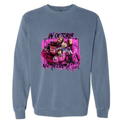 In October We Wear Pink Breast Cancer Horror Movies Garment-Dyed Sweatshirt