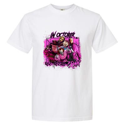 In October We Wear Pink Breast Cancer Horror Movies Garment-Dyed Heavyweight T-Shirt