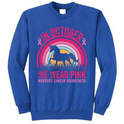 In October We Wear Pink Unicorn Breast Cancer Awareness Tall Sweatshirt