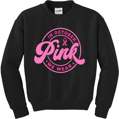 In October We Wear Pink Breast Cancer Kids Sweatshirt