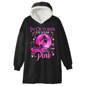 In October We Wear Pink Witch Breast Cancer Awareness Hooded Wearable Blanket