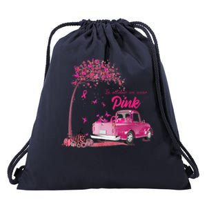 In October We Wear Pink Truck Breast Cancer Awareness Gifts Drawstring Bag