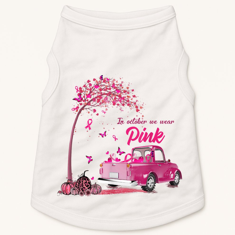 In October We Wear Pink Truck Breast Cancer Awareness Gifts Doggie Tank