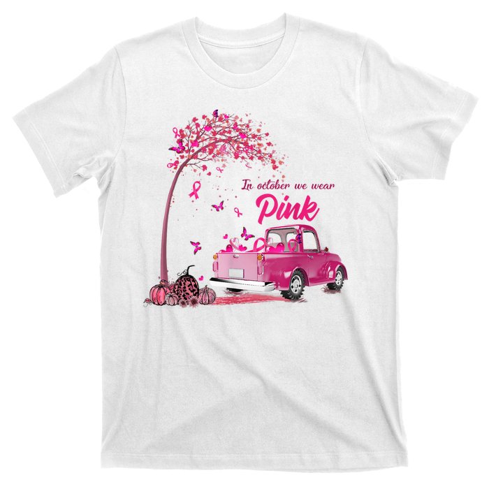 In October We Wear Pink Truck Breast Cancer Awareness Gifts T-Shirt