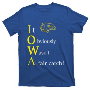 It Obviously Wasn't a Fair Catch Birding Humor Quote T-Shirt