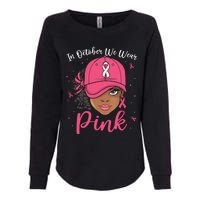 In October We Wear Black Melanin Women Girl Womens California Wash Sweatshirt