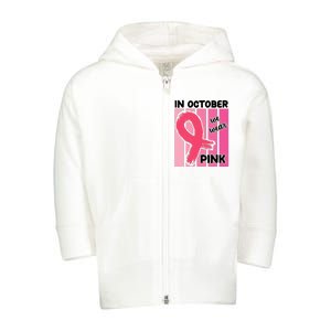 In October We Wear Pink Awareness Ribbon Toddler Zip Fleece Hoodie