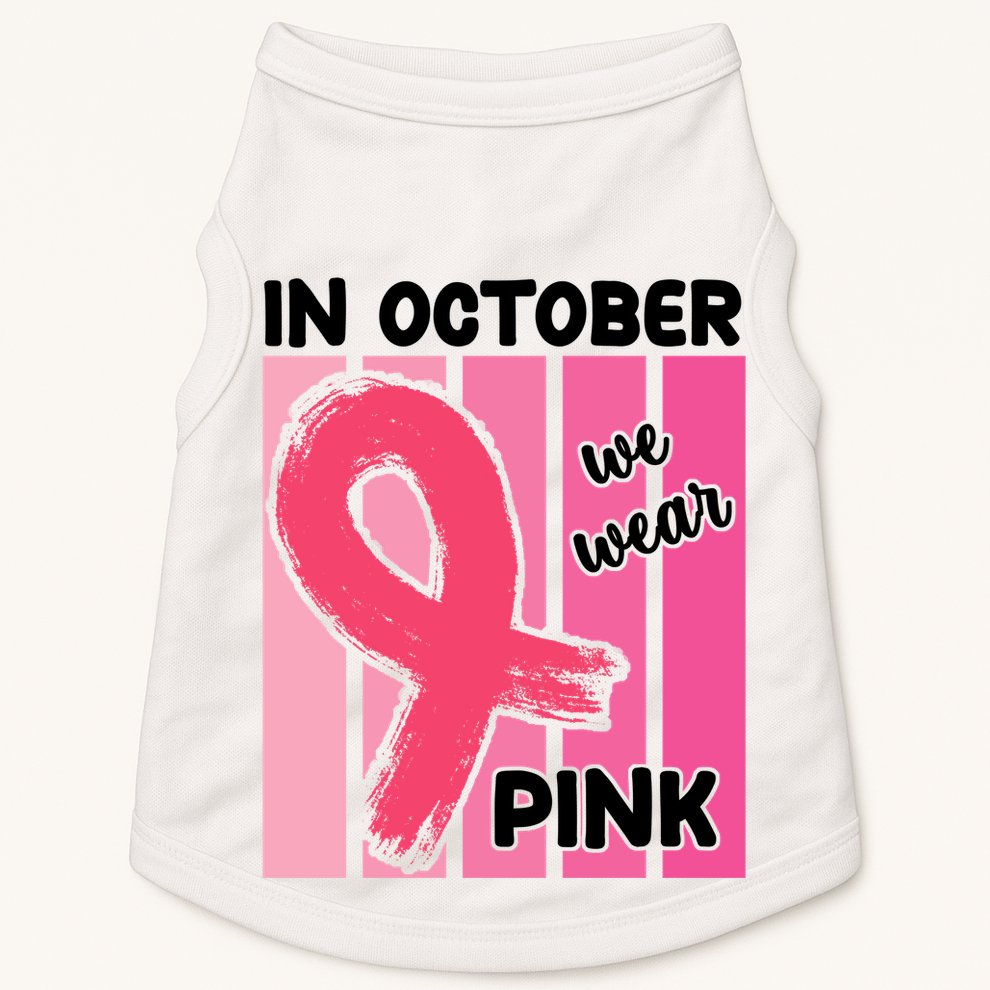 In October We Wear Pink Awareness Ribbon Doggie Tank