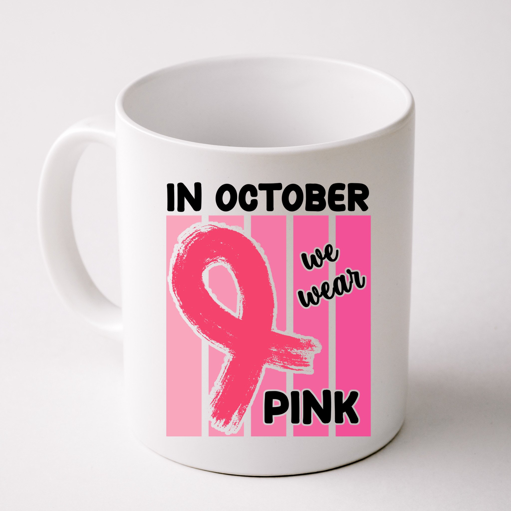 In October We Wear Pink Awareness Ribbon Mug