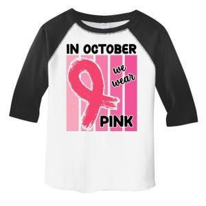 In October We Wear Pink Awareness Ribbon Toddler Fine Jersey T-Shirt