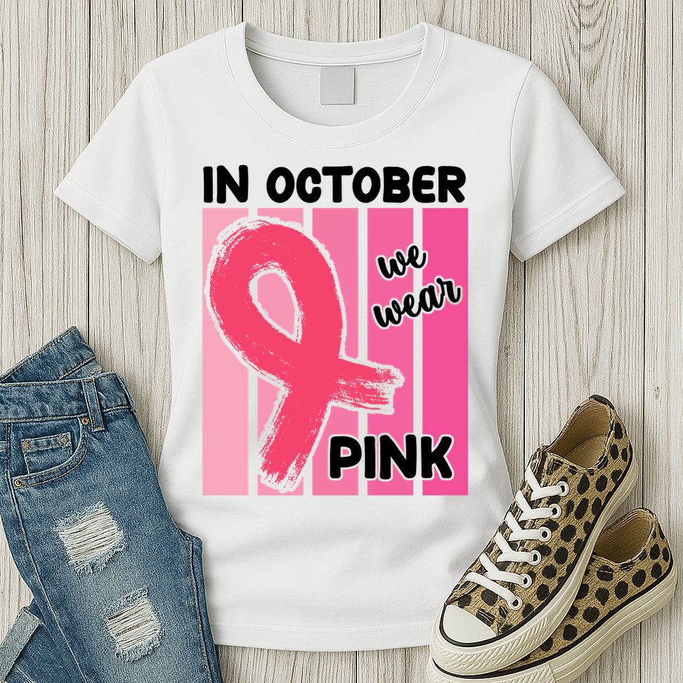 In October We Wear Pink Awareness Ribbon Womens T-Shirt