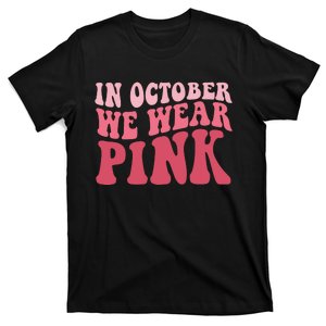 In October We Wear Pink Groovy Breast Cancer T-Shirt