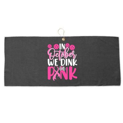 In October We Drink In Pink Pickleball Gift Breast Cancer Large Microfiber Waffle Golf Towel