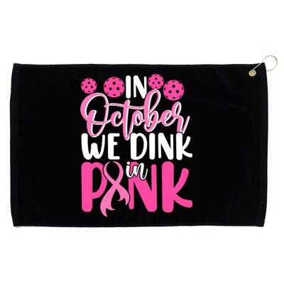 In October We Drink In Pink Pickleball Gift Breast Cancer Grommeted Golf Towel