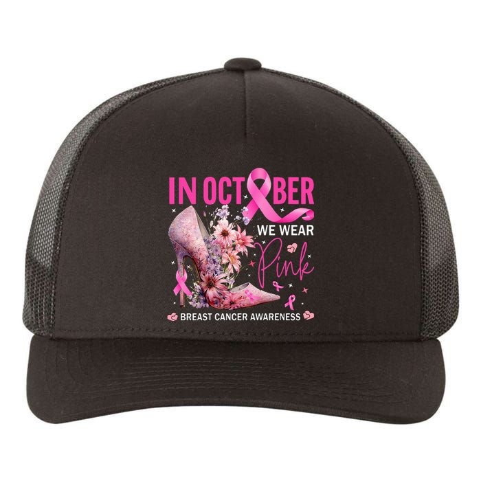 In October We Wear Pink for Breast Cancer Awareness Yupoong Adult 5-Panel Trucker Hat