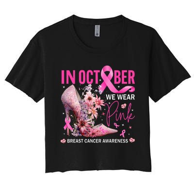 In October We Wear Pink for Breast Cancer Awareness Women's Crop Top Tee