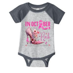 In October We Wear Pink for Breast Cancer Awareness Infant Baby Jersey Bodysuit