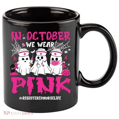 In October We Wear Pink Registered Nurse Life Breast Cancer 11oz C Handle Ceramic Mug