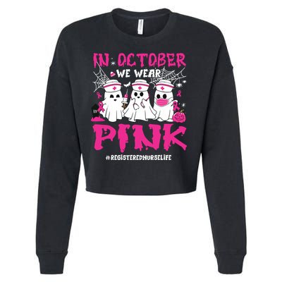 In October We Wear Pink Registered Nurse Life Breast Cancer Cropped Pullover Crew
