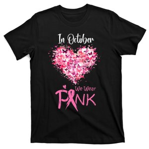 In October We Wear Pink Breast Cancer Awareness Ribbon Heart T-Shirt