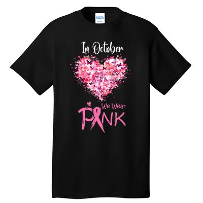 In October We Wear Pink Breast Cancer Awareness Ribbon Heart Tall T-Shirt