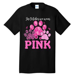 In October We Wear Pink Dog Cat Paw Breast Cancer Awareness Tall T-Shirt