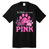 In October We Wear Pink Dog Cat Paw Breast Cancer Awareness Tall T-Shirt