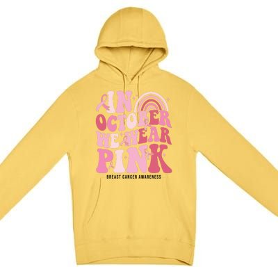 In October We Wear Pink Breast Cancer Awareness Premium Pullover Hoodie