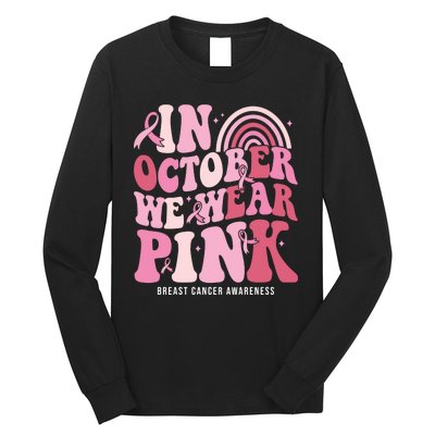 In October We Wear Pink Breast Cancer Awareness Long Sleeve Shirt