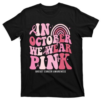 In October We Wear Pink Breast Cancer Awareness T-Shirt