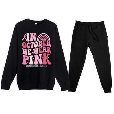 In October We Wear Pink Breast Cancer Awareness Premium Crewneck Sweatsuit Set