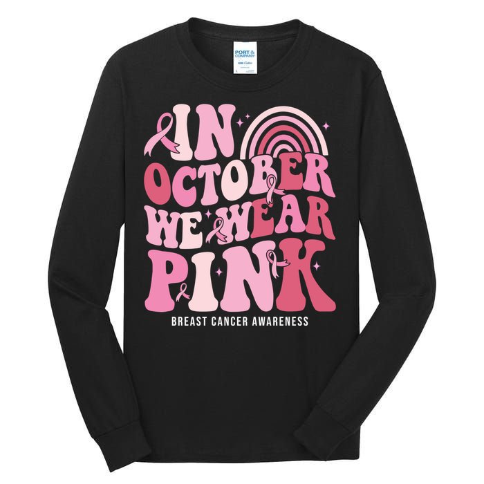 In October We Wear Pink Breast Cancer Awareness Tall Long Sleeve T-Shirt