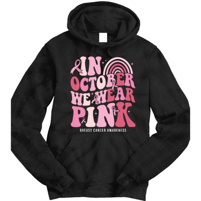 In October We Wear Pink Breast Cancer Awareness Tie Dye Hoodie