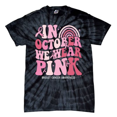 In October We Wear Pink Breast Cancer Awareness Tie-Dye T-Shirt