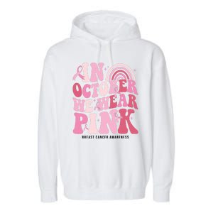 In October We Wear Pink Breast Cancer Awareness Garment-Dyed Fleece Hoodie