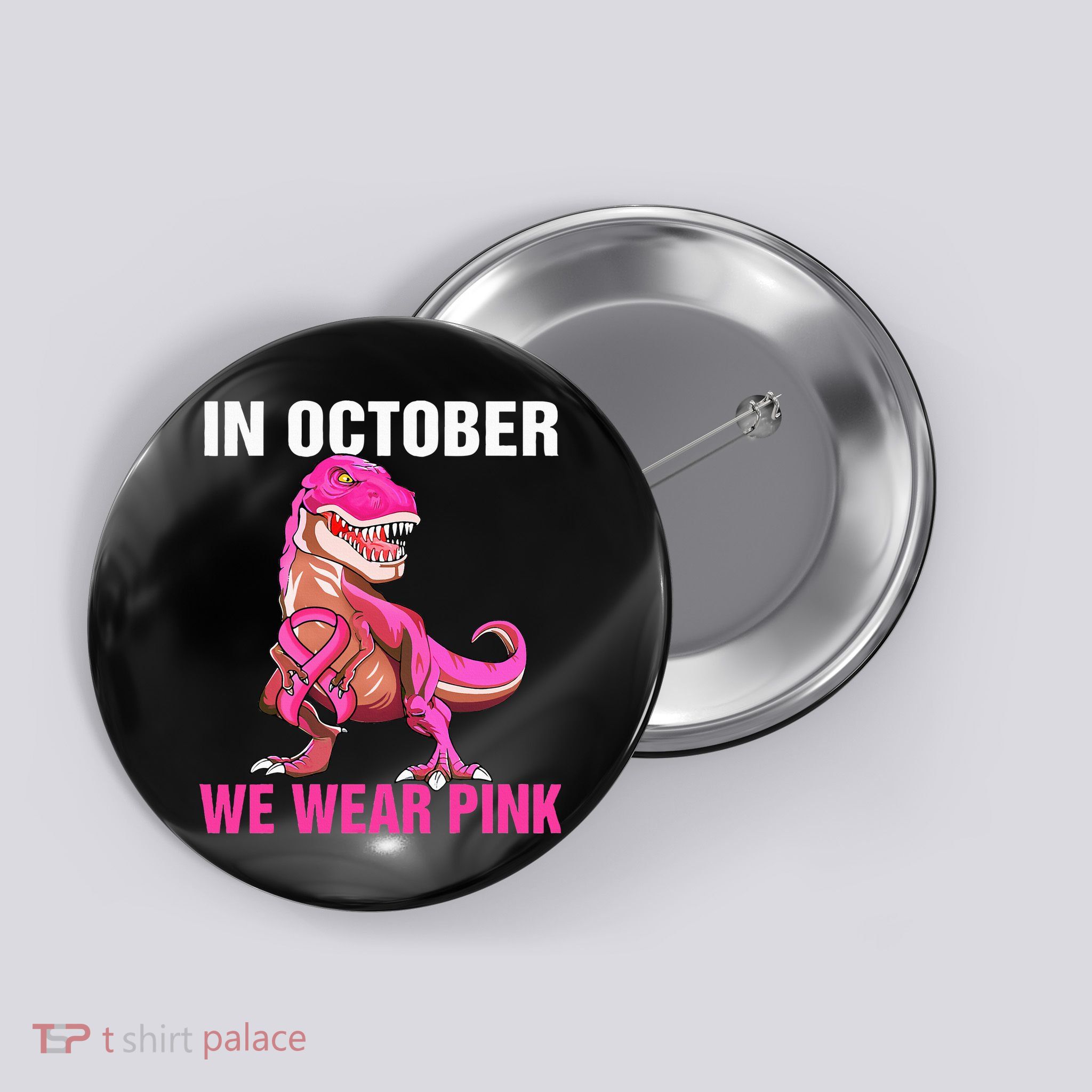 In October We Wear P.I.N.K Breast Cancer Trex Dino Button