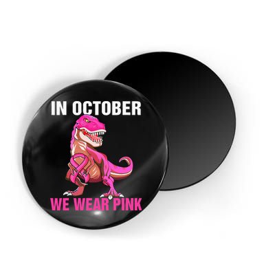 In October We Wear P.I.N.K Breast Cancer Trex Dino Magnet