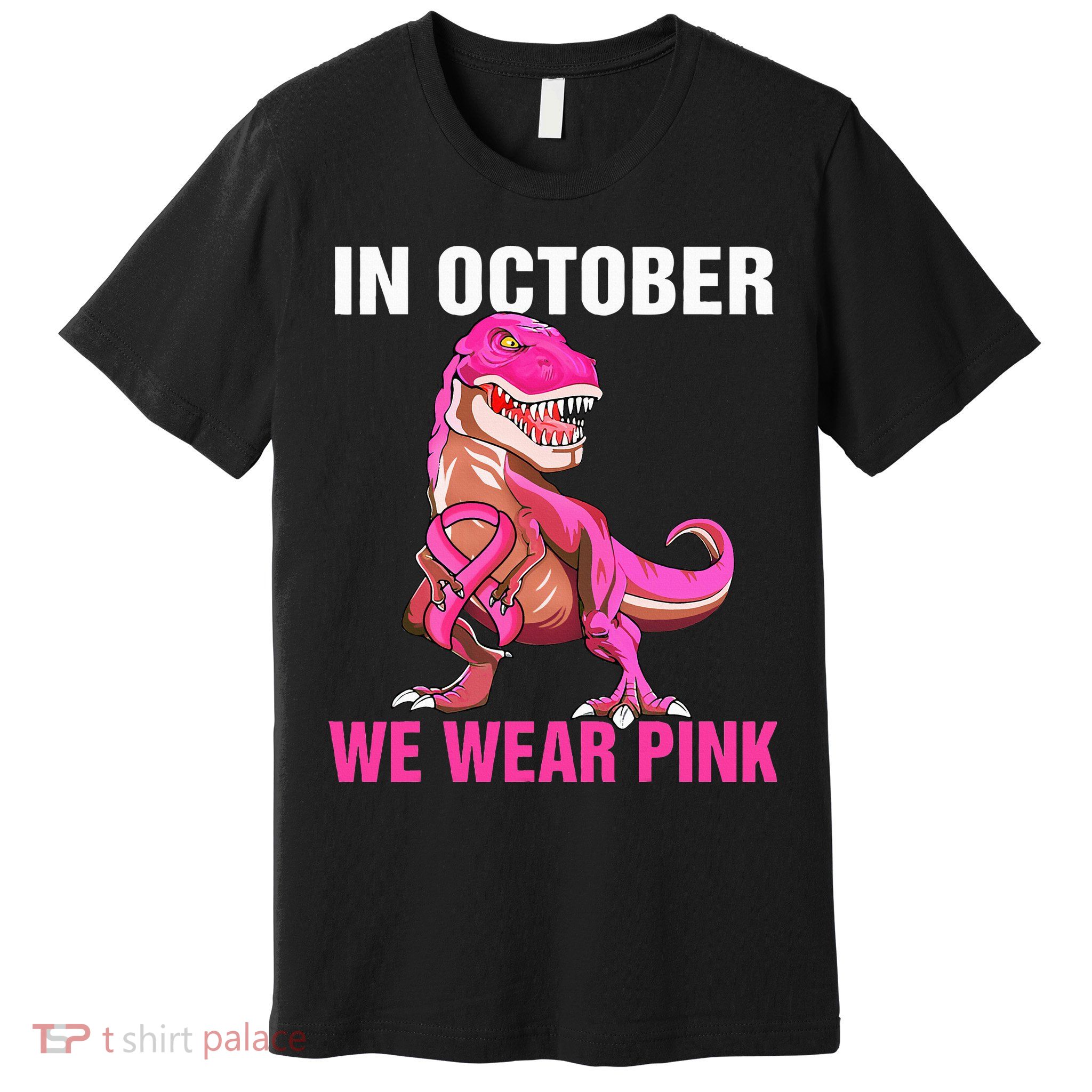 In October We Wear P.I.N.K Breast Cancer Trex Dino Premium T-Shirt