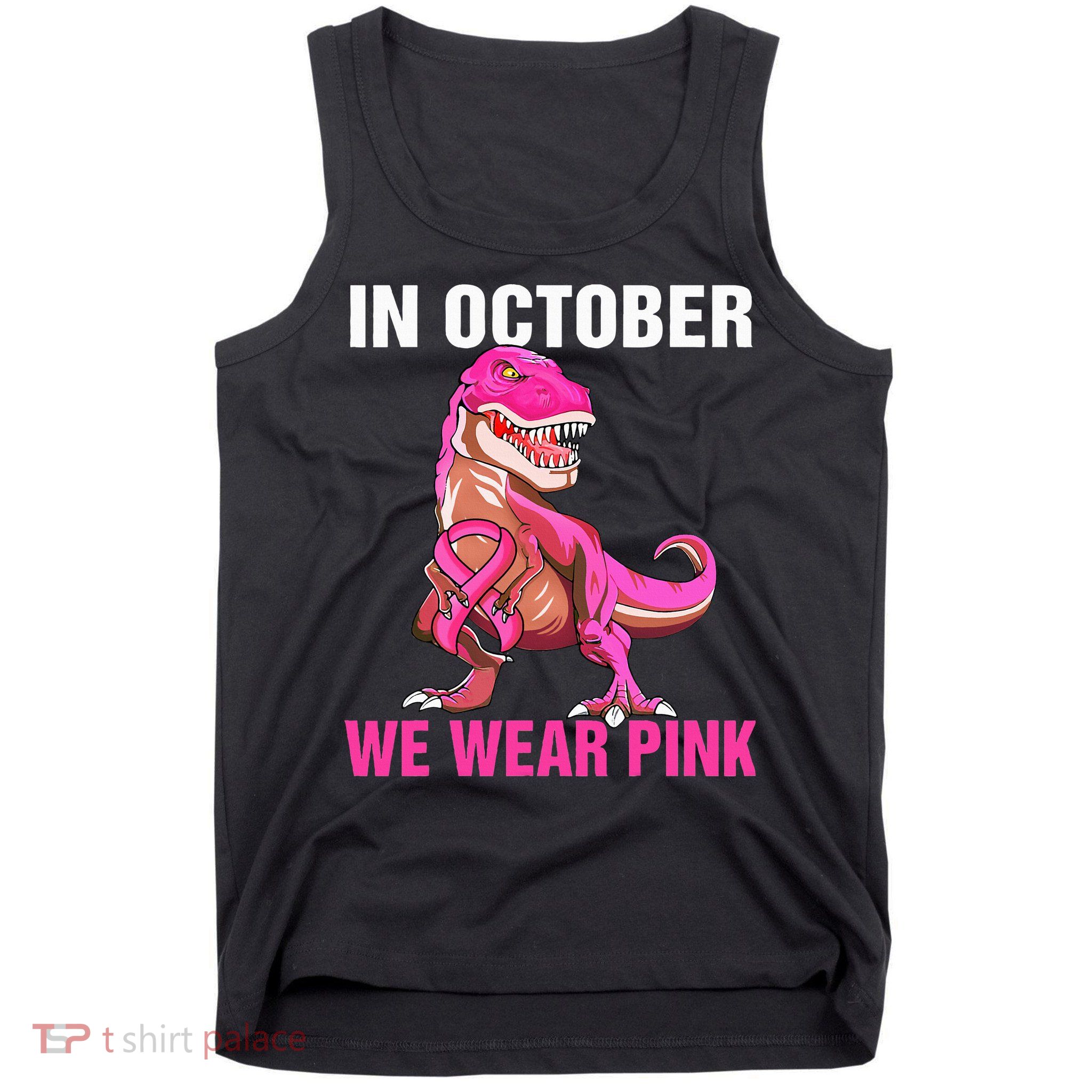 In October We Wear P.I.N.K Breast Cancer Trex Dino Tank Top
