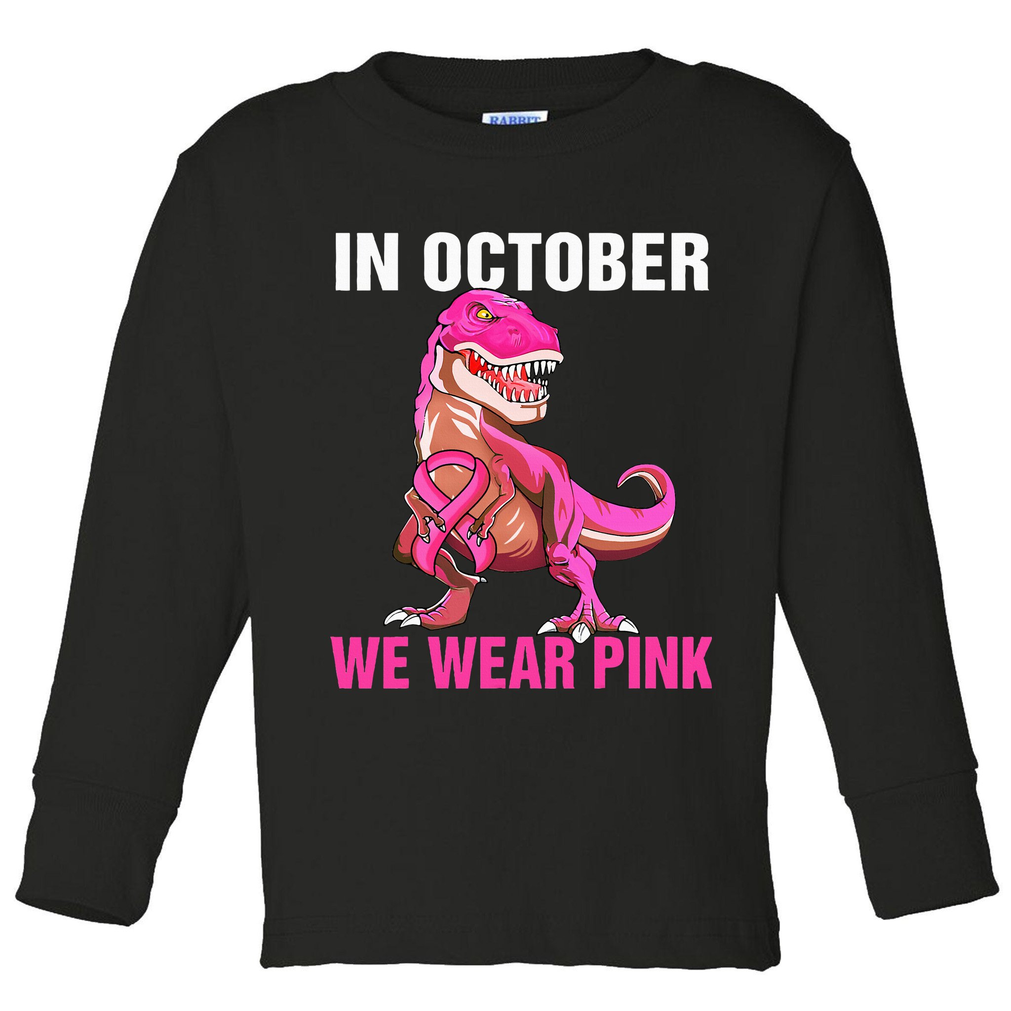 In October We Wear P.I.N.K Breast Cancer Trex Dino Toddler Long Sleeve Shirt