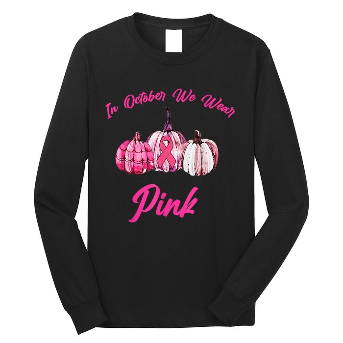 In October We Wear Pink Pumpkin Breast Cancer Halloween Long Sleeve Shirt