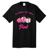 In October We Wear Pink Pumpkin Breast Cancer Halloween Tall T-Shirt