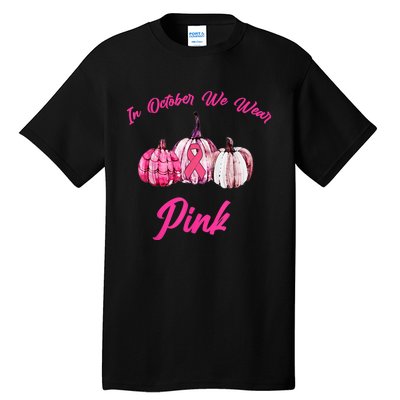 In October We Wear Pink Pumpkin Breast Cancer Halloween Tall T-Shirt